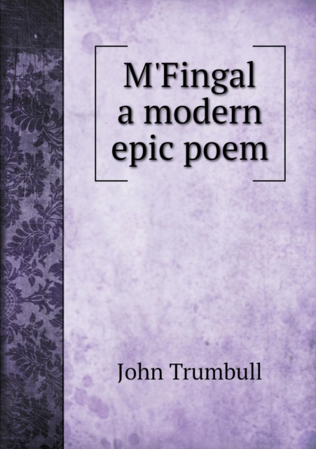 M'Fingal a Modern Epic Poem, Paperback / softback Book