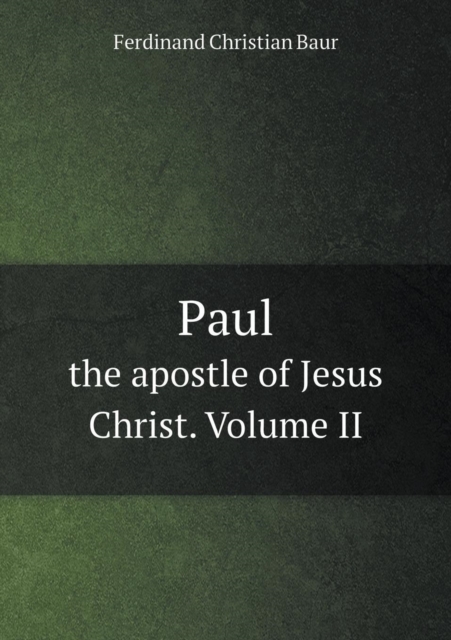 Paul the Apostle of Jesus Christ. Volume II, Paperback / softback Book