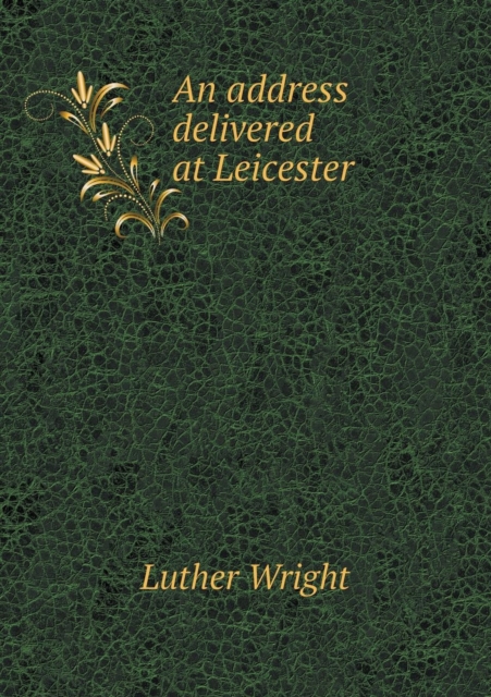 An Address Delivered at Leicester, Paperback / softback Book