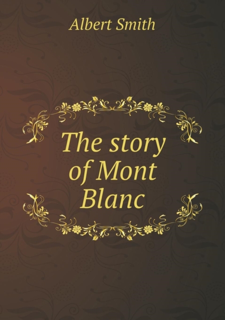 The Story of Mont Blanc, Paperback / softback Book