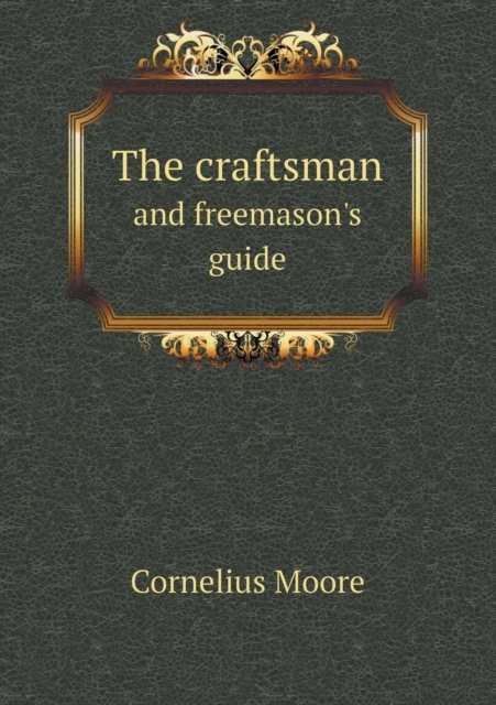 The Craftsman and Freemason's Guide, Paperback / softback Book