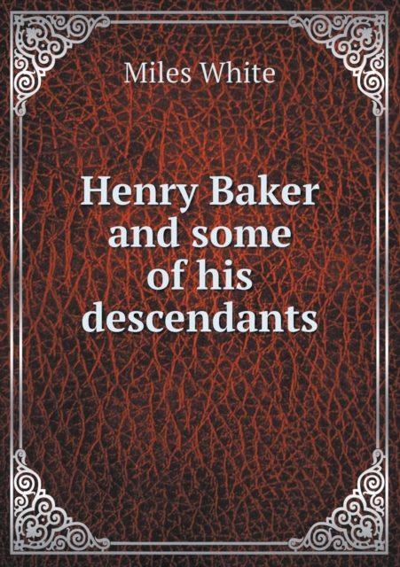 Henry Baker and Some of His Descendants, Paperback / softback Book