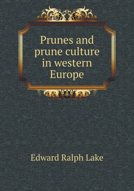 Prunes and Prune Culture in Western Europe, Paperback / softback Book