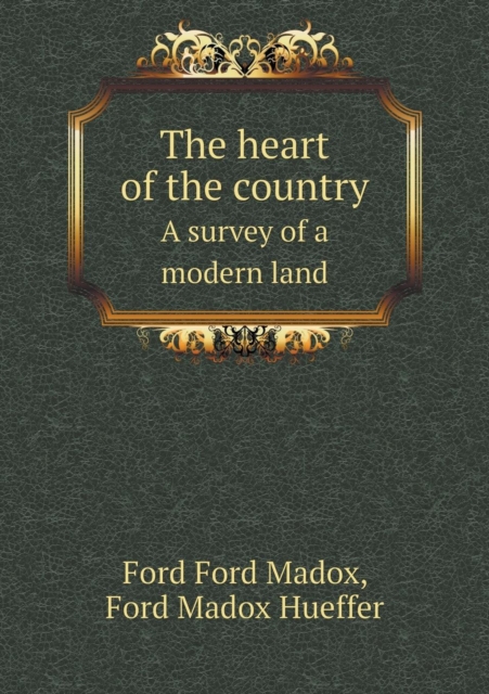 The Heart of the Country a Survey of a Modern Land, Paperback / softback Book