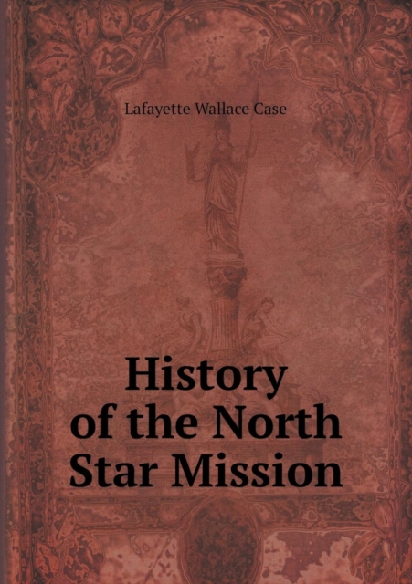 History of the North Star Mission, Paperback / softback Book