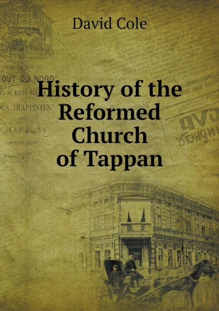 History of the Reformed Church of Tappan, Paperback / softback Book