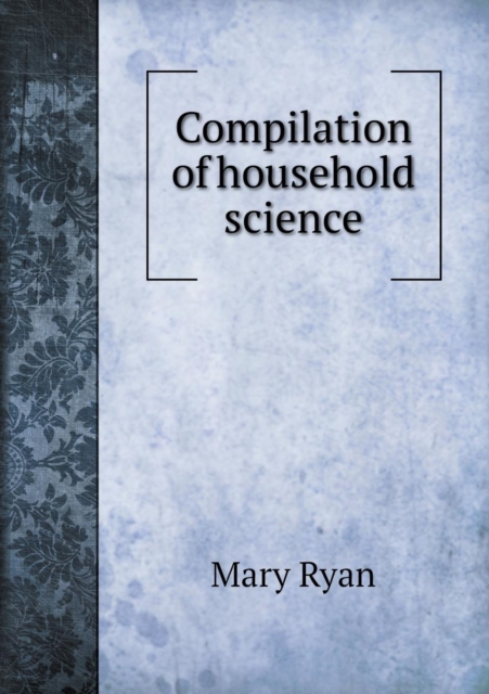 Compilation of Household Science, Paperback / softback Book