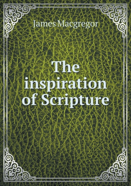The Inspiration of Scripture, Paperback / softback Book