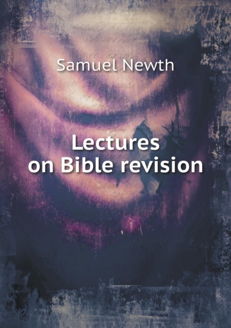 Lectures on Bible Revision, Paperback / softback Book