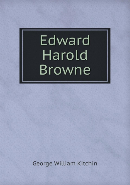 Edward Harold Browne, Paperback / softback Book