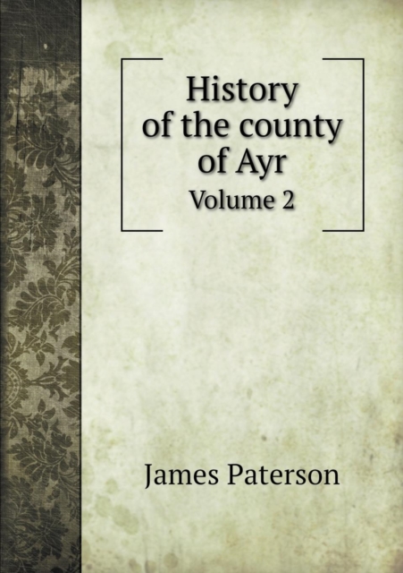 History of the County of Ayr Volume 2, Paperback / softback Book