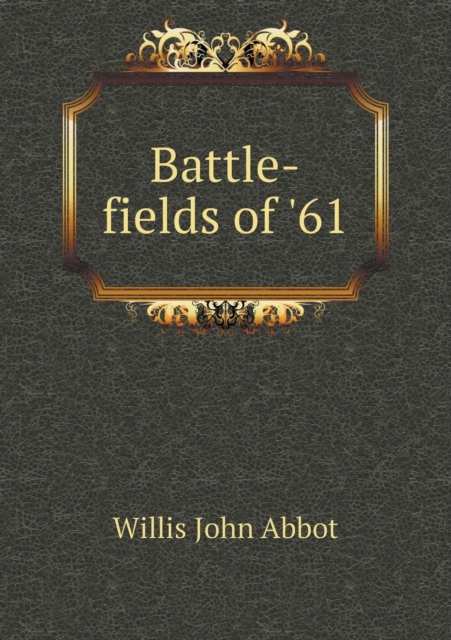 Battle-Fields of '61, Paperback / softback Book