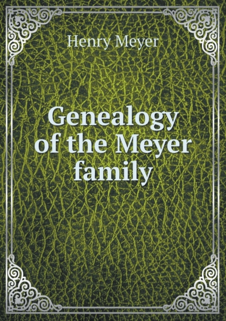 Genealogy of the Meyer Family, Paperback / softback Book