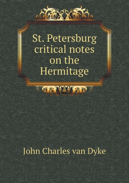 St. Petersburg Critical Notes on the Hermitage, Paperback / softback Book