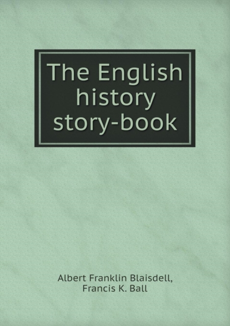 The English History Story-Book, Paperback / softback Book