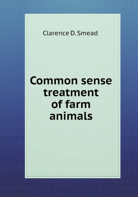Common Sense Treatment of Farm Animals, Paperback / softback Book
