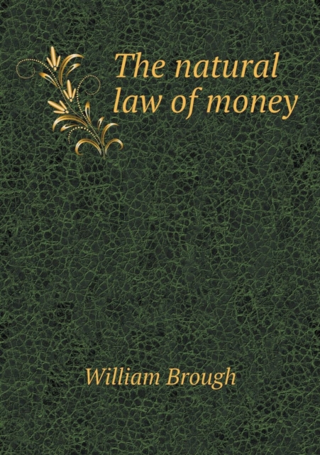 The Natural Law of Money, Paperback / softback Book