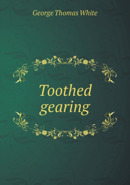 Toothed Gearing, Paperback / softback Book