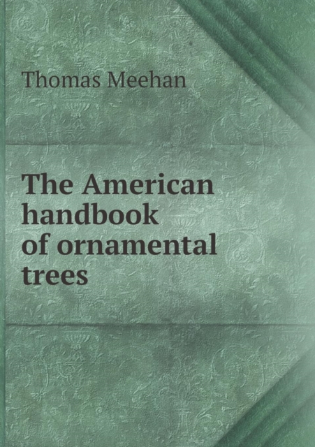 The American Handbook of Ornamental Trees, Paperback / softback Book