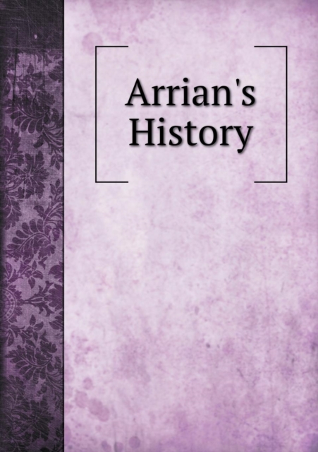 Arrian's History, Paperback / softback Book
