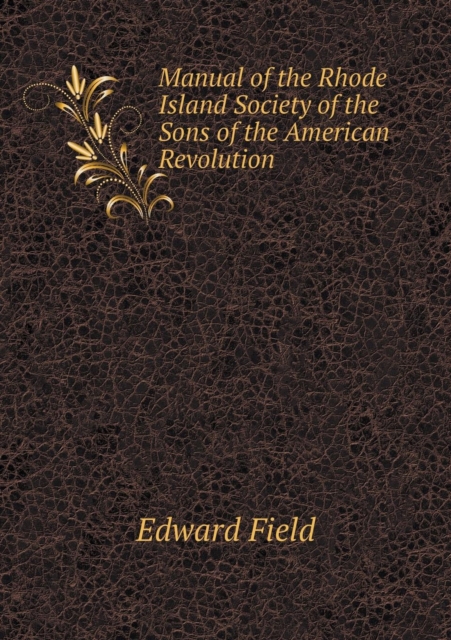 Manual of the Rhode Island Society of the Sons of the American Revolution, Paperback / softback Book