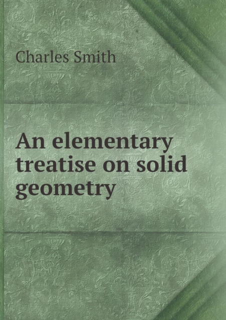An Elementary Treatise on Solid Geometry, Paperback / softback Book