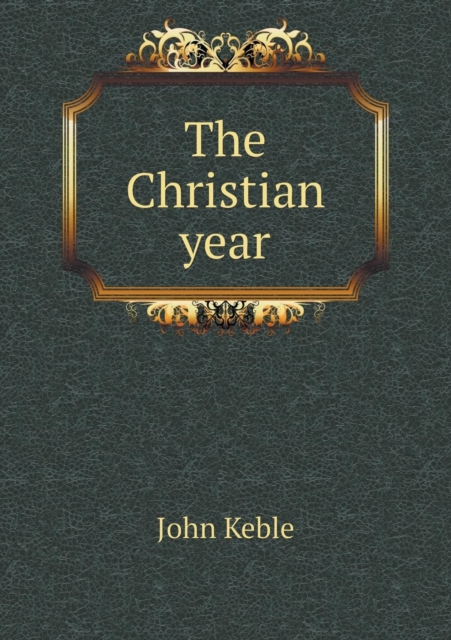 The Christian Year, Paperback / softback Book