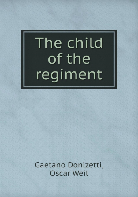 The Child of the Regiment, Paperback / softback Book