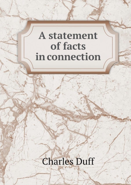 A Statement of Facts in Connection, Paperback / softback Book