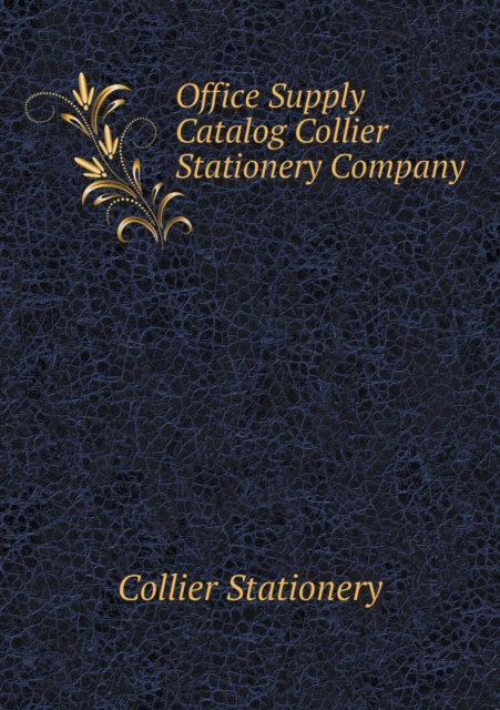 Office Supply Catalog Collier Stationery Company, Paperback / softback Book