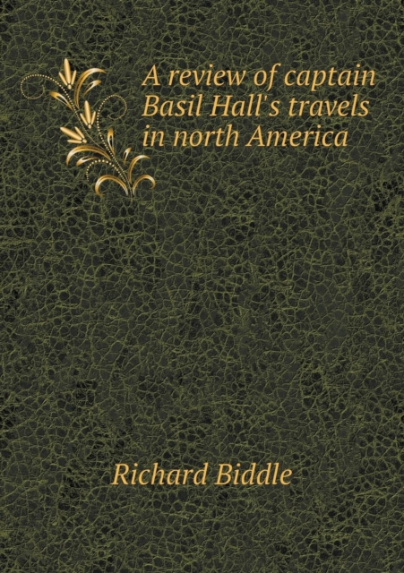 A Review of Captain Basil Hall's Travels in North America, Paperback / softback Book