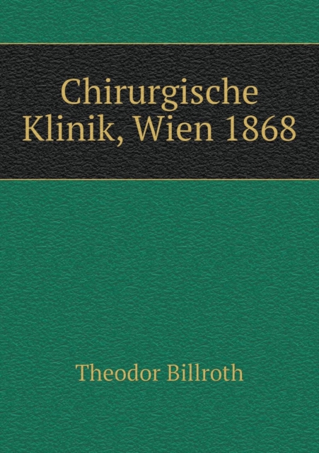 Chirurgische Klinik, Wien 1868, Paperback / softback Book