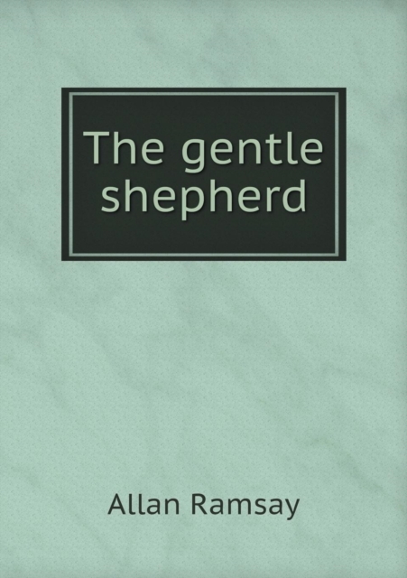 The Gentle Shepherd, Paperback / softback Book