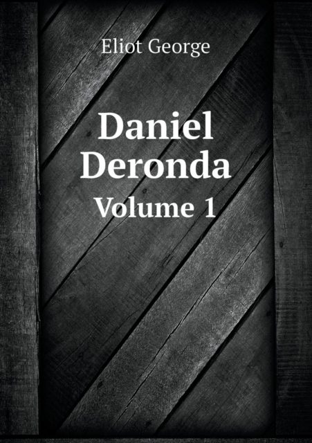 Daniel Deronda Volume 1, Paperback / softback Book