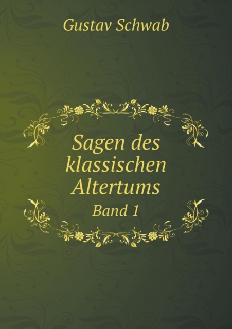 Sagen Des Klassischen Altertums Band 1, Paperback / softback Book
