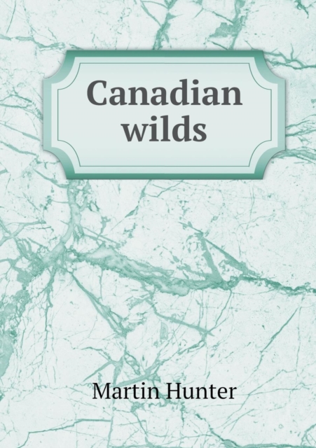 Canadian Wilds, Paperback / softback Book