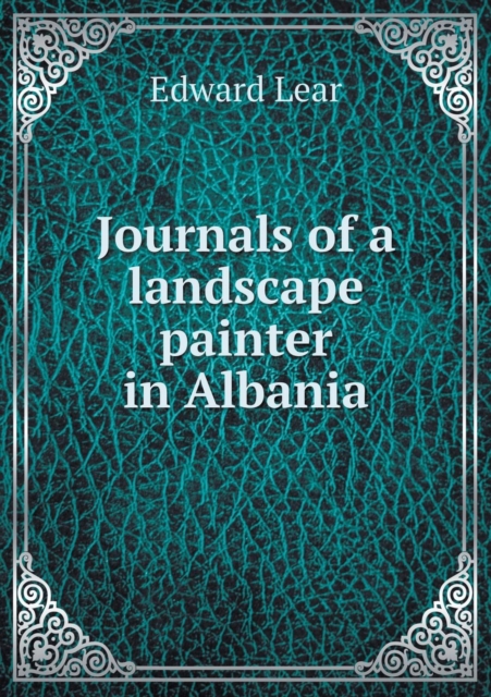 Journals of a Landscape Painter in Albania, Paperback / softback Book