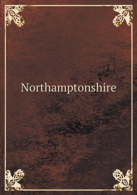 Northamptonshire, Paperback / softback Book