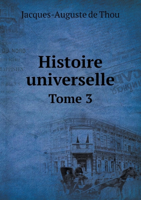 Histoire Universelle Tome 3, Paperback / softback Book