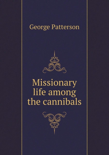 Missionary life among the cannibals, Paperback / softback Book
