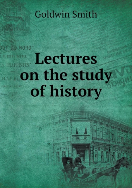 Lectures on the Study of History, Paperback / softback Book