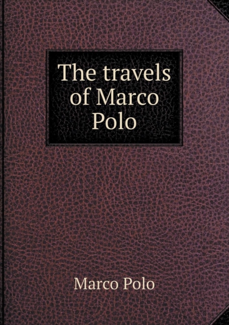 The travels of Marco Polo, Paperback / softback Book
