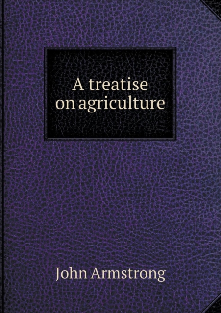 A Treatise on Agriculture, Paperback / softback Book
