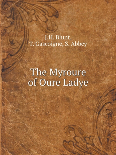 The Myroure of Oure Ladye, Paperback / softback Book