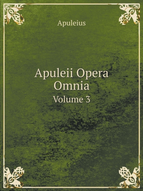 Apuleii Opera Omnia Volume 3, Paperback / softback Book