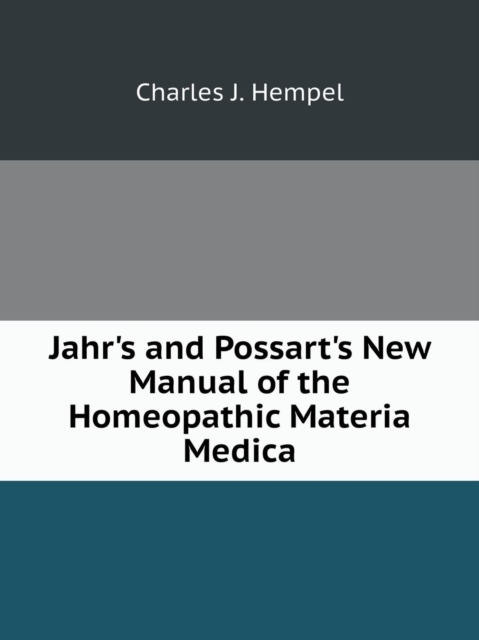 Jahr's and Possart's New Manual of the Homeopathic Materia Medica, Paperback / softback Book