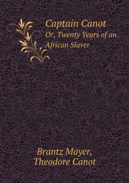 Captain Canot Or, Twenty Years of an African Slaver, Paperback / softback Book