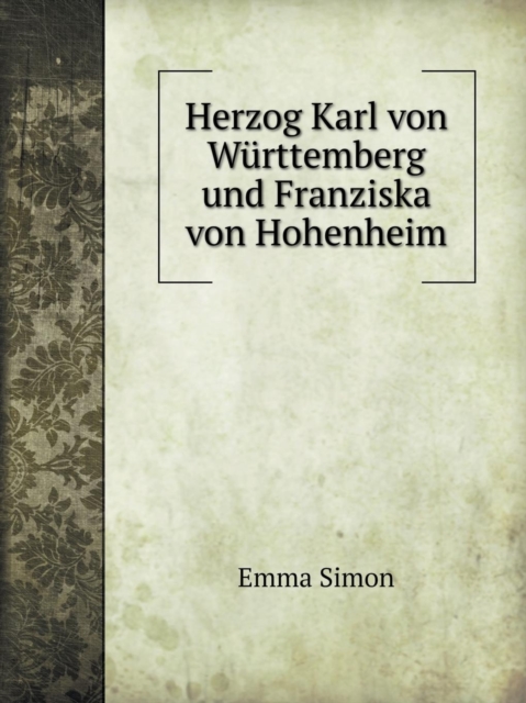 Herzog Karl von Wurttemberg und Franziska von Hohenheim, Paperback / softback Book