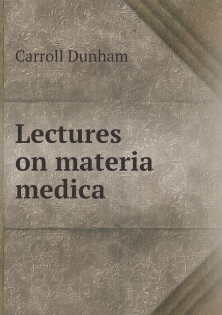 Lectures on Materia Medica, Paperback / softback Book