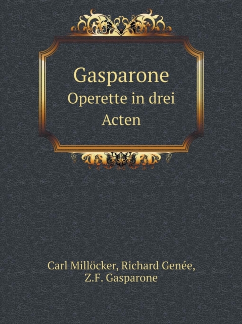 Gasparone Operette in drei Acten, Paperback / softback Book